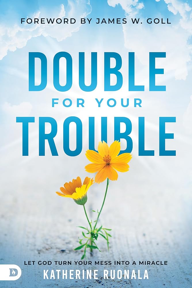 Double for Your Trouble: Let God Turn Your Mess Into a Miracle cover image