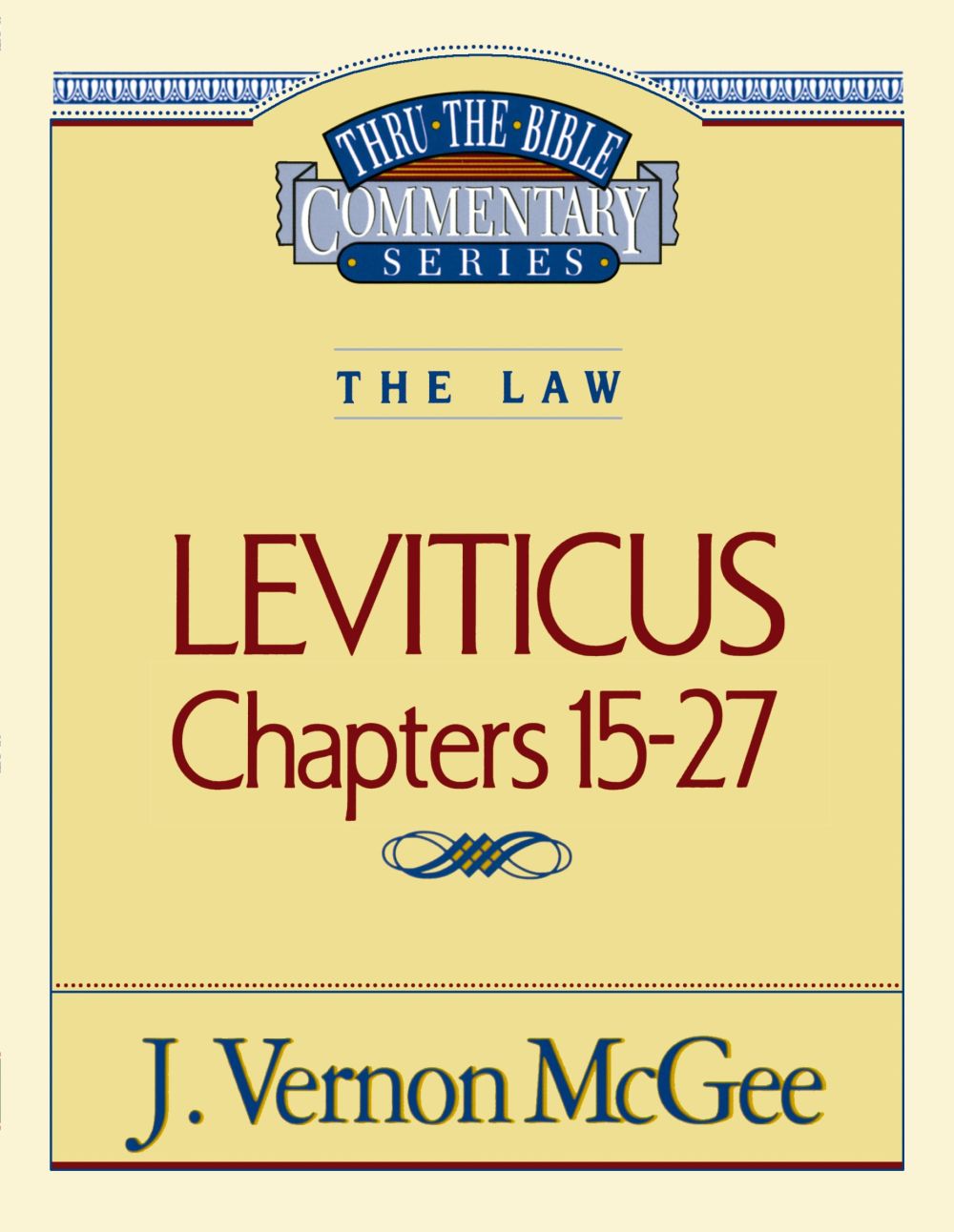 Leviticus, Chapters 15-27 (Thru the Bible)