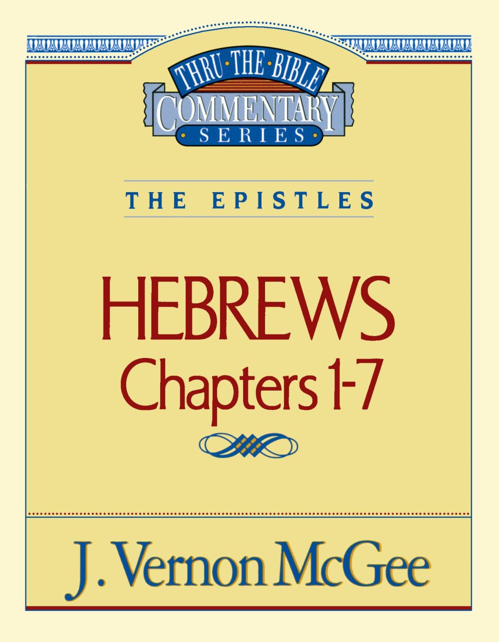 Hebrews Chapters I - 7(Thru the Bible)