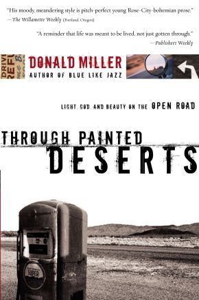 Through Painted Deserts by Donald Miller (2005)