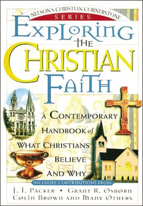 Exploring the Christian Faith: Nelson's Christian Cornerstone Series *Very Good*