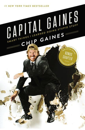 Capital Gaines: Smart Things I Learned Doing Stupid Stuff *Very Good*