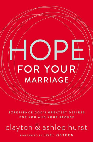 Hope for Your Marriage: Experience God's Greatest Desires for You and Your Spouse *Very Good*