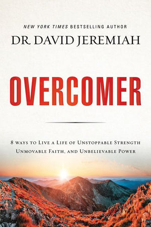 Overcomer: 8 Ways to Live a Life of Unstoppable Strength, Unmovable Faith, and Unbelievable Power *Very Good*