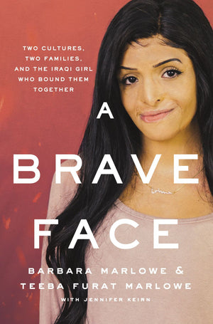 A Brave Face: Two Cultures, Two Families, and the Iraqi Girl Who Bound Them Together *Very Good*