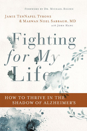 Fighting for My Life: How to Thrive in the Shadow of Alzheimer's *Very Good*