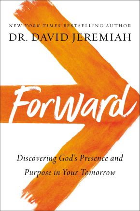 Forward: Discovering God's Presence and Purpose in Your Tomorrow *Very Good*