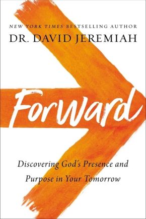 Forward: Discovering God'€™s Presence and Purpose in Your Tomorrow