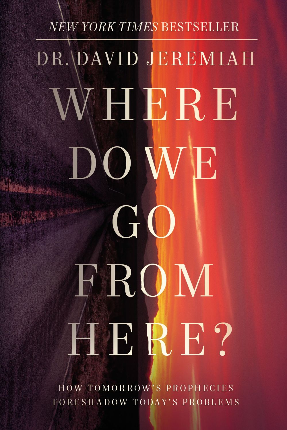 Where Do We Go from Here?: How Tomorrow's Prophecies Foreshadow Today's Problems *Very Good*