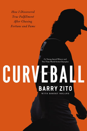 Curveball: How I Discovered True Fulfillment After Chasing Fortune and Fame