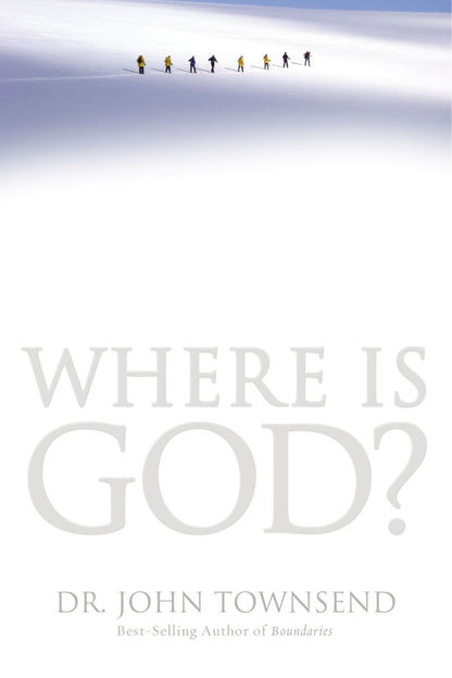 Where Is God?: Finding His Presence, Purpose and Power in Difficult Times