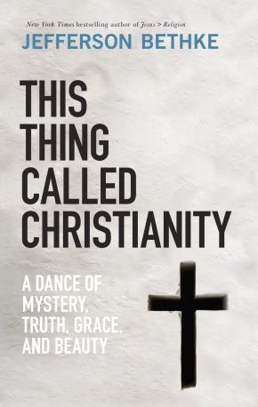 This Thing Called Christianity: A Dance of Mystery, Grace, and Beauty *Very Good*