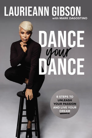 Dance Your Dance: 8 Steps to Unleash Your Passion and Live Your Dream *Very Good*