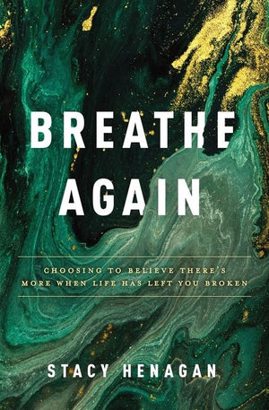 Breathe Again: Choosing to Believe There'€™s More When Life Has Left You Broken *Very Good*