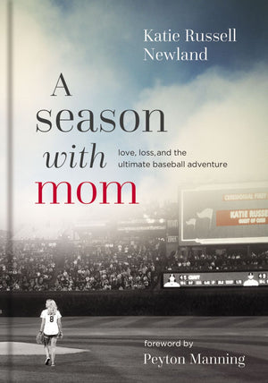 A Season with Mom: Love, Loss, and the Ultimate Baseball Adventure *Very Good*