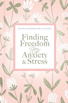 Finding Freedom from Anxiety and Stress (Renew & Restore Bible Studies) *Very Good*