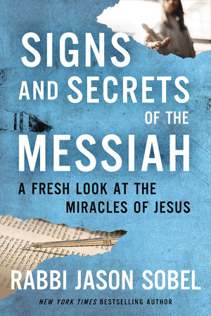 Signs and Secrets of the Messiah: A Fresh Look at the Miracles of Jesus *Very Good*