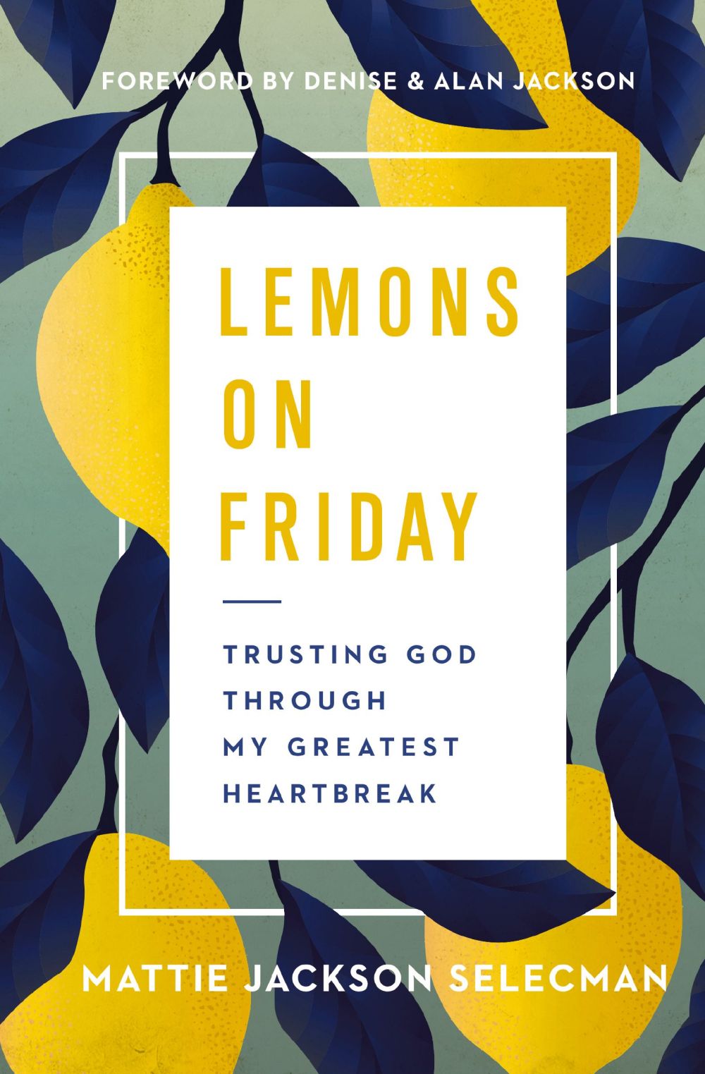 Lemons on Friday: Trusting God Through My Greatest Heartbreak