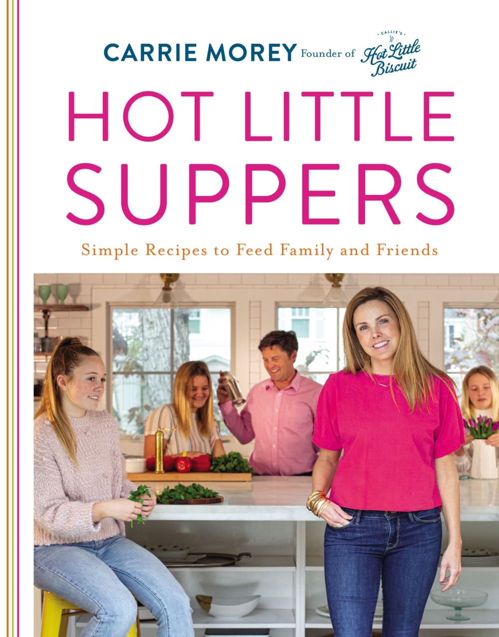 Hot Little Suppers: Simple Recipes to Feed Family and Friends *Very Good*