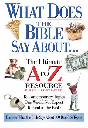 What Does The Bible Say About... The Ultimate A To Z Resource *Very Good*