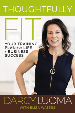 Thoughtfully Fit: Your Training Plan for Life and Business Success *Very Good*