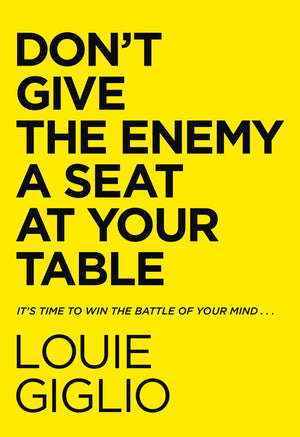 Don't Give the Enemy a Seat at Your Table: It's Time to Win the Battle of Your Mind... *Very Good*