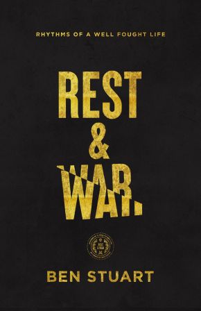 Rest and War: Rhythms of a Well-Fought Life *Very Good*