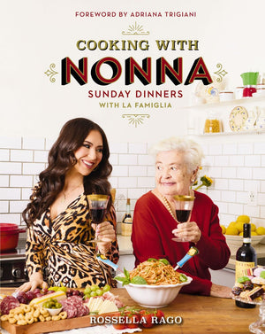 Cooking with Nonna: Sunday Dinners with La Famiglia