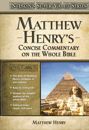 Matthew Henry's Concise Commentary on the Whole Bible (Super Value Series)