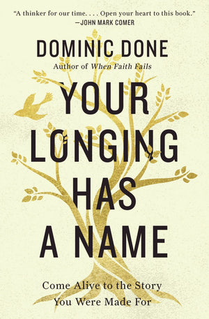 Your Longing Has a Name: Come Alive to the Story You Were Made For *Very Good*
