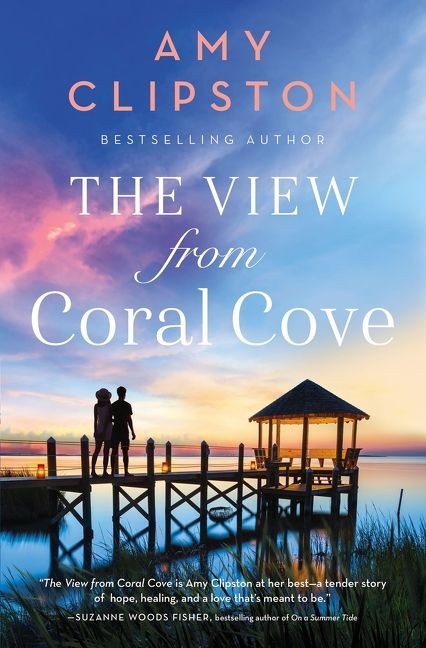 The View from Coral Cove: A Sweet Contemporary Romance *Very Good*