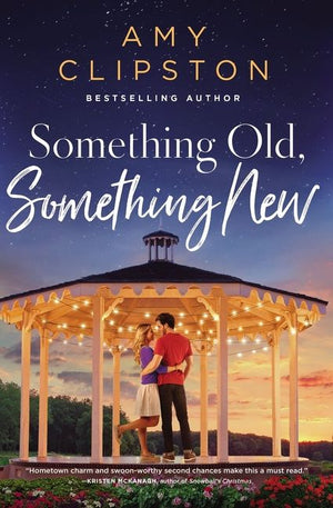 Something Old, Something New: A Sweet Contemporary Romance *Very Good*