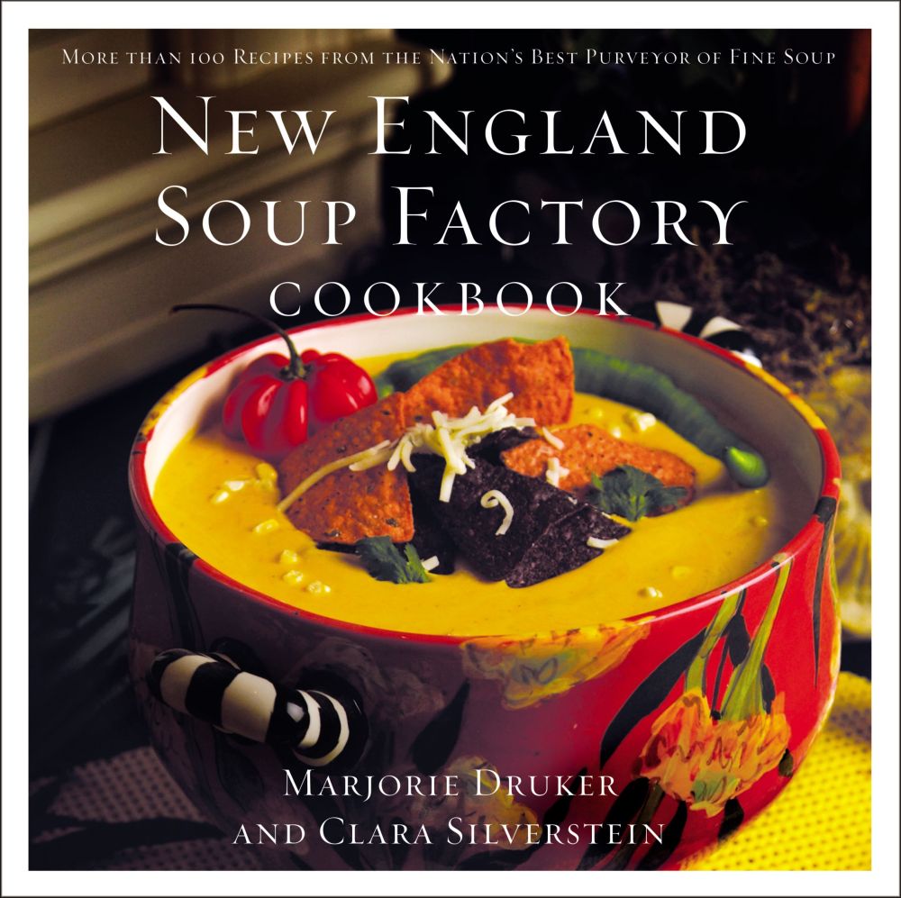 New England Soup Factory Cookbook: More Than 100 Recipes from the Nation's Best Purveyor of Fine Soup *Very Good*
