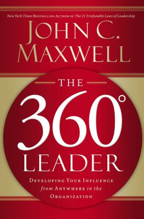 The 360 Degree Leader: Developing Your Influence from Anywhere in the Organization *Very Good*