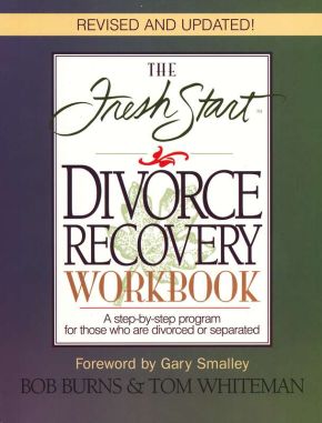 The Fresh Start Divorce Recovery Workbook: A Step-by-Step Program for Those Who Are Divorced or Separated