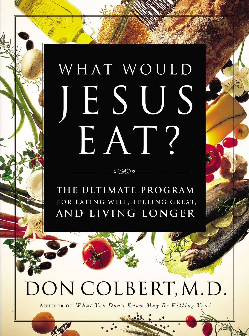 What Would Jesus Eat?: The Ultimate Program for Eating Well, Feeling Great, and Living Longer *Very Good*