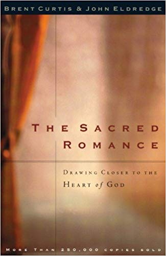 The Sacred Romance John Eldredge PB