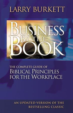 Business By The Book: Complete Guide of Biblical Principles for the Workplace *Acceptable*