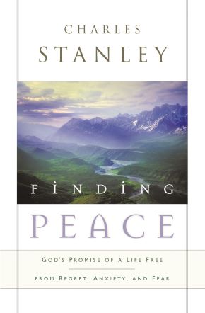 Finding Peace: God's Promise of a Life Free from Regret, Anxiety, and Fear *Very Good*