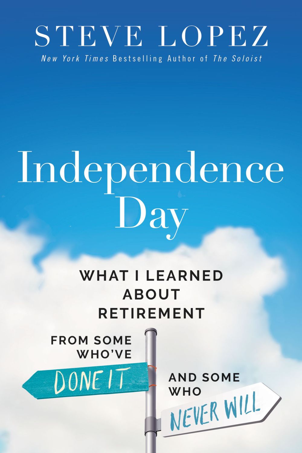 Independence Day: What I Learned About Retirement from Some Who've Done It and Some Who Never Will