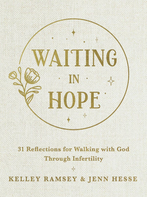 Waiting In Hope: 31 Reflections for Walking with God Through Infertility *Very Good*
