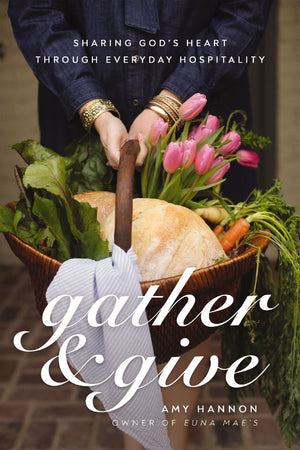 Gather and Give: Sharing God's Heart Through Everyday Hospitality *Very Good*