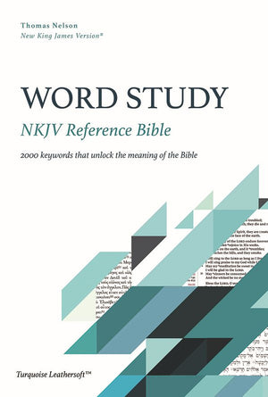 NKJV, Word Study Reference Bible, Leathersoft, Turquoise, Red Letter, Comfort Print: 2,000 Keywords that Unlock the Meaning of the Bible