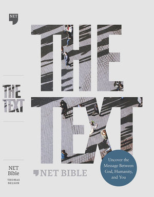 The TEXT Bible: Uncover the message between God, humanity, and you (NET, Paperback, Comfort Print)