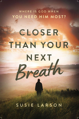 Closer Than Your Next Breath: Where Is God When You Need Him Most? *Very Good*