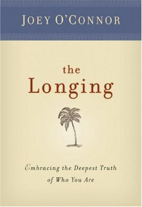 The Longing: Embracing The Deepest Truth Of Who You Are *Very Good*