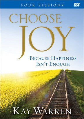 Choose Joy: Because Happiness Isn't Enough (A Four-session Study)