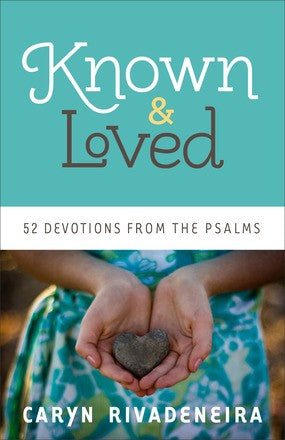 Known and Loved: 52 Devotions from the Psalms