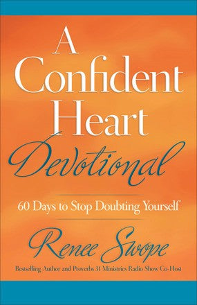 Confident Heart Devotional, A: 60 Days to Stop Doubting Yourself (A Confident Heart)