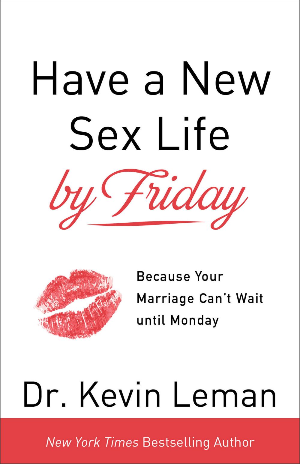 Have a New Sex Life by Friday: Because Your Marriage Can't Wait until Monday